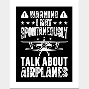 Warning I May Spontaneously Talk About Airplanes Posters and Art